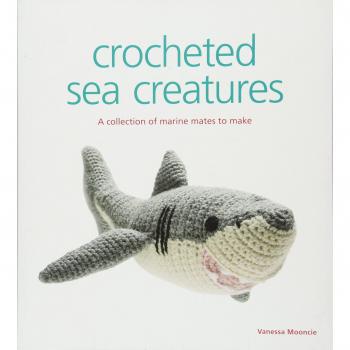 Crocheted Sea Creatures: A Collection of Marine Mates to Make