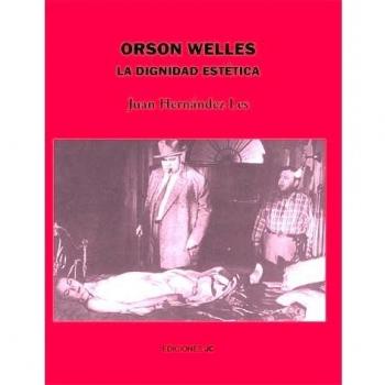 Orson Welles. La dignidad estética