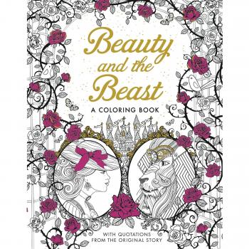 Beauty and the Beast: A Coloring Book: A Coloring Book, With Quotations From The Original Story