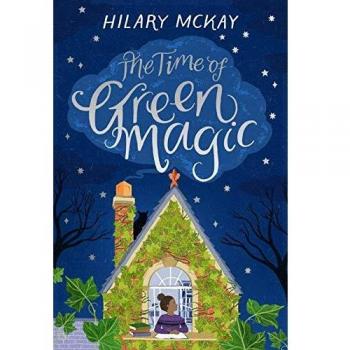 Libro The Time of Green Magic - novela juvenil de fantasía, autor: Hilary McKay, 272 páginas, en inglés, tapa blanda
