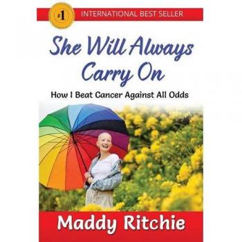 She Will Always Carry On: Cómo Superé el Cáncer Contra Todo Pronóstico - Tapa Dura