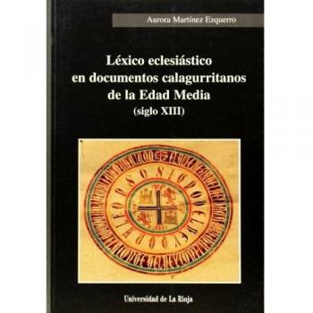 Léxico eclesiástico en documentos calagurritanos de la Edad Media