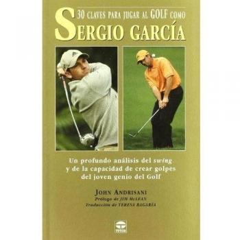 30 claves para jugar al golf como Sergio García