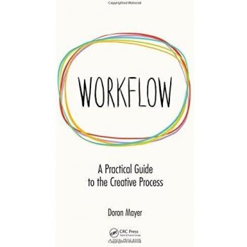 Workflow: A Practical Guide to the Creative Process