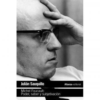 Michel Foucault: Poder, saber y subjetivación