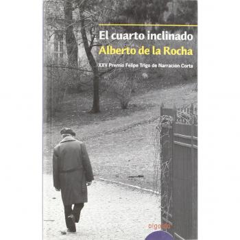 El cuarto inclinado - DE LA ROCHA, ALBERTO