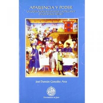 Apariencia y poder.: La legislación suntuaria castellana en los siglos XIII-XV