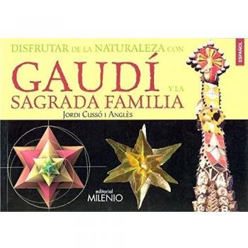 Disfrutar de la naturaleza con Gaudí y la Sagrada Familia