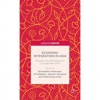 Economic Integration in Asia: Towards the Delineation of a Sustainable Path