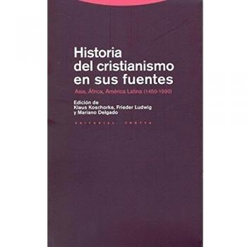 Historia Del Cristianismo En Sus Fuentes. Asia, África, América Latina. 1450-1990
