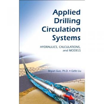 Applied Drilling Circulation Systems,: Hydraulics, Calculations and Models
