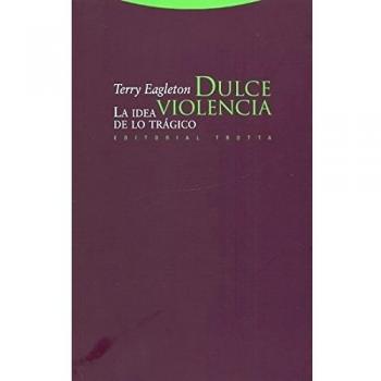 Dulce Violencia. La Idea De Lo Trágico