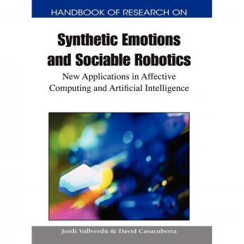 Synthetic Emotions and Sociable Robotics Research Handbook: Affective Computing and AI Applications (Hardcover)