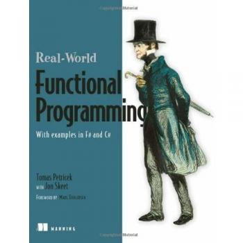 Real World Functional Programming With Examples in F# and C# Petricek Tomas
