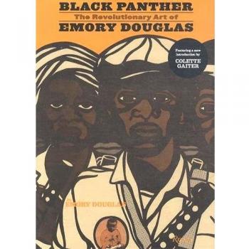 Black Panther: The Revolutionary Art of Emory Douglas