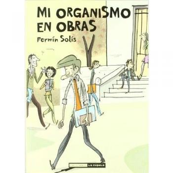 Mi organismo en obras - Fermin Solis
