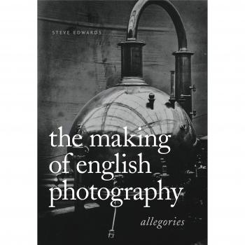 The Making of English Photography: Allegories
