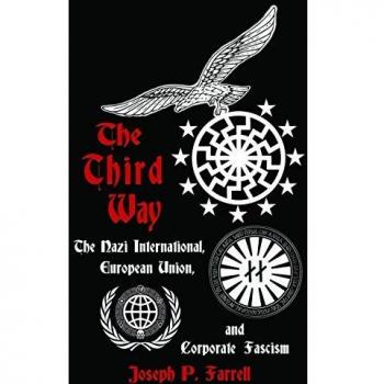 Third Way: The Nazi International, European Union, and Corporate Fascism
