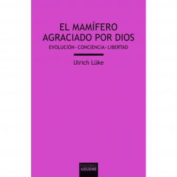 Mamifero agraciado por Dios, El: Evolución, conciencia, libertad: 209
