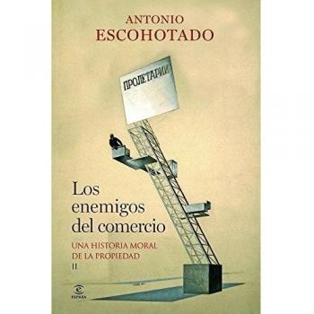 Los enemigos del comercio II: Una historia moral de la propiedad