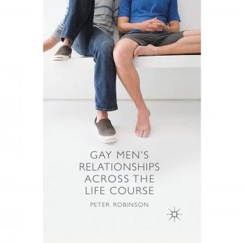 Gay Men's Relationships Across the Life Course