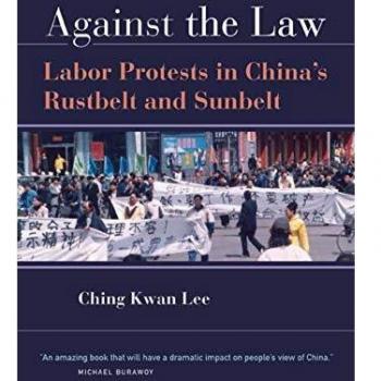 Against the Law: Labor Protests in China's Rustbelt and Sunbelt