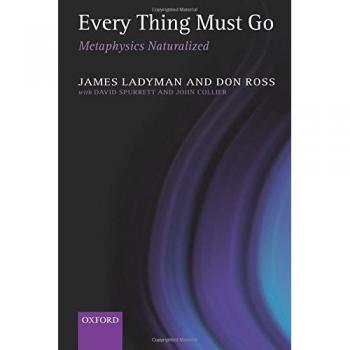 Every Thing Must Go: Metaphysics Naturalized