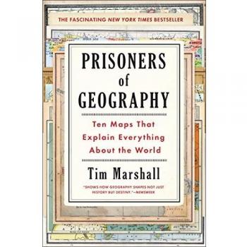 Prisoners of Geography: Ten Maps That Explain Everything about the World: 1