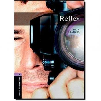 Oxford Bookworms Library: Oxford Bookworms 4. Reflex