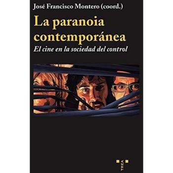 la paranoia contemporánea: El Cine En La Sociedad Del Control