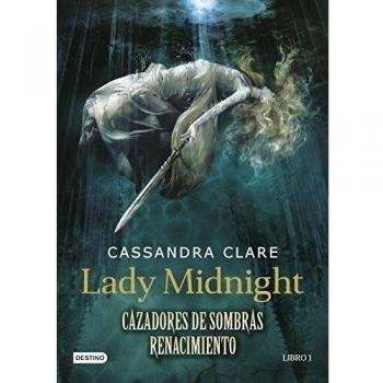 Lady Midnight. Cazadores de sombras Renacimiento 1 - Cassandra Clare