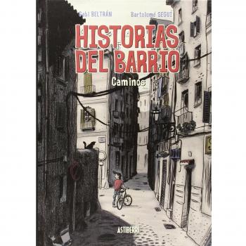 Historias Del Barrio. Caminos
