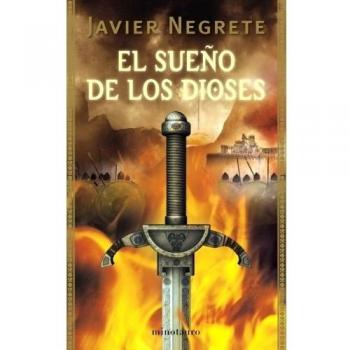 La Espada de Fuego nº 03/03 El sueño de los dioses - Negrete Javier