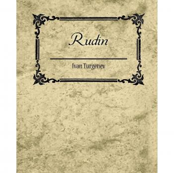 Rudin: A Novel by Ivan Turgenev - Classic Russian Literature