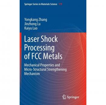 Laser Shock Processing of FCC Metals: Mechanical Properties and Micro-structural Strengthening Mechanism
