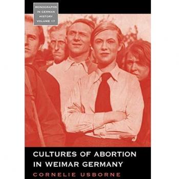 Cultures of Abortion in Weimar Germany: Monographs in German History Series