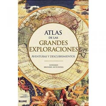 Atlas De Las Grandes Exploraciones: Aventuras y descubrimientos