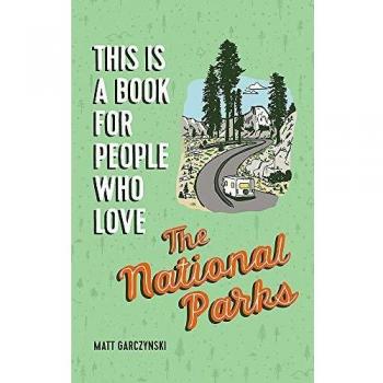 This Is a Book for People Who Love the National Parks