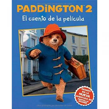 Paddington 2 El cuento de la película: Paddington Bear 2 the Movie Storybook - Harpercollins Publishers