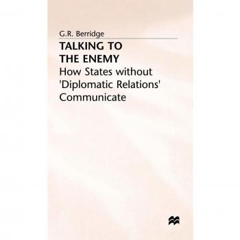 Talking to the Enemy: How States without 'Diplomatic Relations' Communicate
