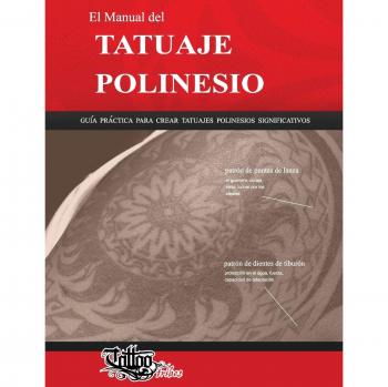 El Manual del TATUAJE POLINESIO: Guía práctica para crear tatuajes polinesios significativos