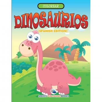 Libro para Colorear Dinosaurios: Edición en Español con Diseños Divertidos y Educativos