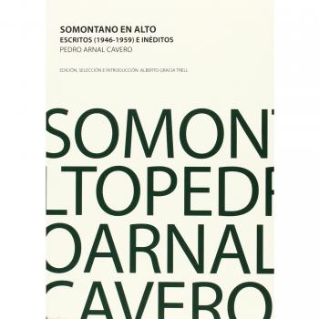 Somontano en alto: Escritos - Arnal Cavero, Pedro; Gracia Trell, Alberto