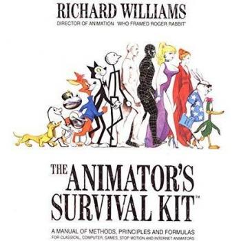 The Animator's Survival Kit: A Manual of Methods, Principles and Formulas for Classical, Computer, Games, Stop Motion and Internet Animators