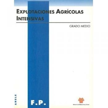 Explotaciones agrícolas intensivas. Grado medio