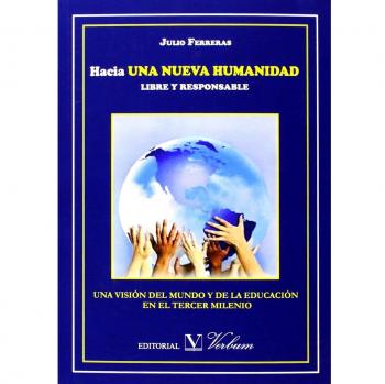 Hacia una nueva humanidad libre y responsable