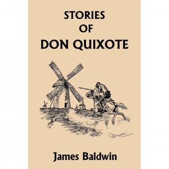 Children's Adaptation of Don Quixote by James Baldwin
