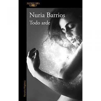 Todo arde - Barrios Nuria
