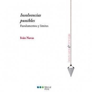 Insolvencias punibles: Fundamentos y límites