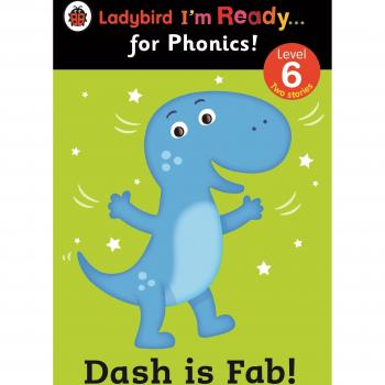 Dash is Fab! Ladybird I'm Ready for Phonics: Level 6